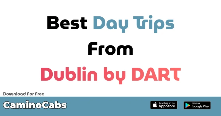 Best day trips from Dublin by DART — coastal villages, cliff walks, and seafood guide with CaminoCabs