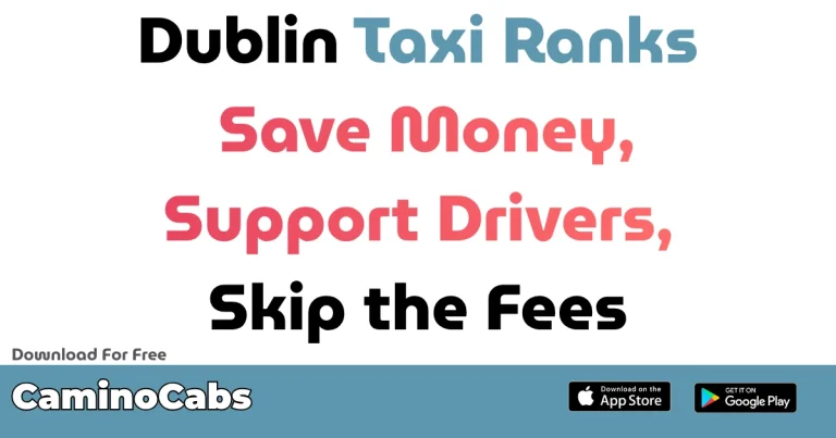 Dublin taxi ranks guide — how to save money, support drivers, and use the CaminoCabs live rank map